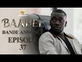 Série - Baabel - Saison 1 - Episode 37 - Bande annonce image