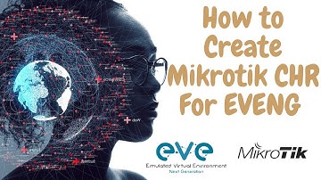 Step-by-Step Guide to Installing MikroTik CHR on EVE-NG
