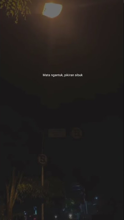 story wa || mata ngantuk pikiran sibuk || ππ₯²