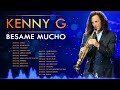 Best of Kenny G Love Songs - Kenny G Greatest Hits Collection
