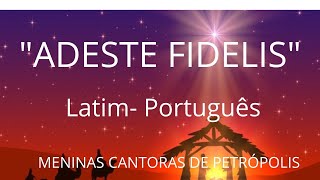 "ADESTE FIDELES (O Come, All Ye Faithful) - MENINAS CANTORAS DE PETRÓPOLIS