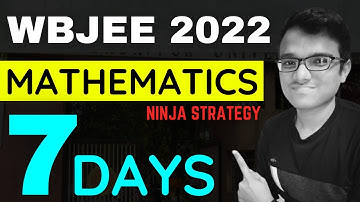 MATHS IN 7 DAYS 🔥 | WBJEE 2022 | NINJA Strategy | Jadavpur University