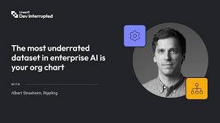 The most underrated dataset in enterprise AI is your org chart | Rippling's Albert Strasheim (#284)