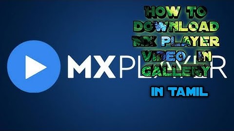 How to download MX player movies in gallery | in Tamil