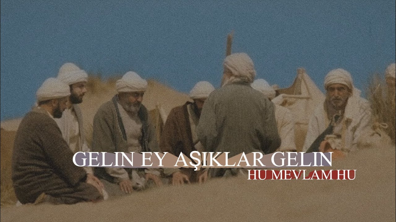 Gelin ey aşıklar gelin | Hu Mevlam Hu