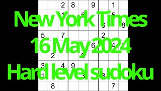 Sudoku solution – New York Times 16 May 2024 Hard level