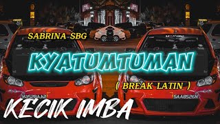 DJ Kyatumtuman | KECIK IMBA (Break latin) Resimi