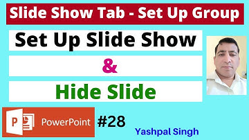 Slide Show Tab | Set Up Group | Set Up Slide Show | Hide Slide | MS PowerPoint  |