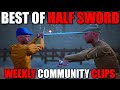 The BEST Community Clips of the Week! #20 | Half Sword