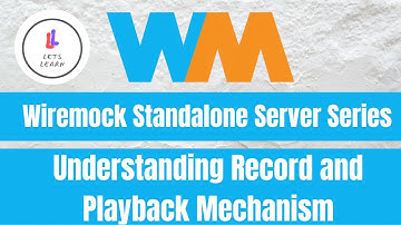 Wiremock Standalone Server Series: Understanding WireMock