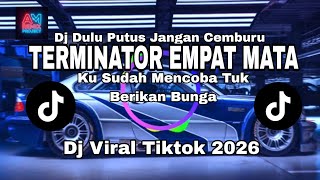 Dj Terminator X Empat Mata X Dulu Itu Putus Maumu  Song  Dj Viral Tiktok Terbaru 2026 