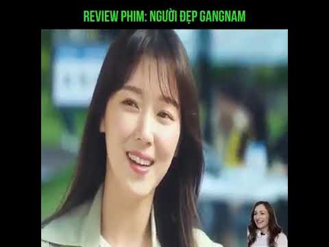 Mỹ Nhân Gangnam Diễn Viên - Review phim Người đẹp GangNam - Đỉnh cao của né thính trà xanh - Review phim hay .