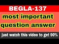 BEGLA-137  most important question with detailed solution Language through Literature || BEGLA-137