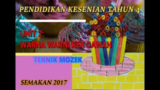 PENDIDIKAN KESENIAN TAHUN 4 UNIT 2 WARNA WARNI KEK CAWAN,TEKNIK MONTAJ.
