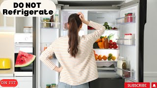 DO NOT Refrigerate These 10 Foods - Find Out Why!