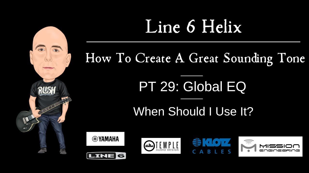 Line 6 Helix — Создание великолепного звука — Часть 29 — Глобальный эквалайзер — Когда следует ег...