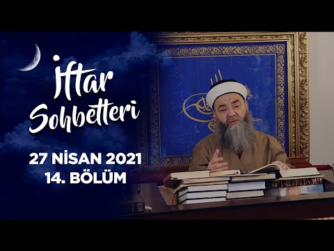 İftar Sohbetleri 2021 - 14. Bölüm 27 Nisan 2021