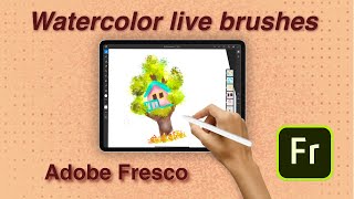 Intro to Adobe Fresco LIVE Watercolor brushes