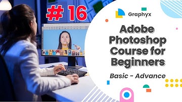 Complete beginner to advanced training in Adobe Photoshop | Part - 16 | Hindi