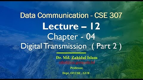 Lecture 12 - Chapter 4 Digital Transmission  ( Part 2 ) @Dulal-CSEcode , @CSE & @Green University