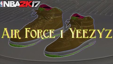 NBA2K17 Shoe Creator Air Force Yeezy