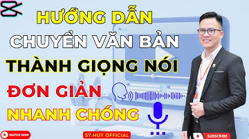 CapCut - Hướng Dẫn Chuyển Văn Bản Thành Giọng Nói Trên CapCut Đơn Giản