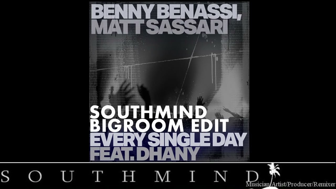 Benny Benassi & Matt Sassari feat. Dhany – Every Single Day (Southmind Bigroom Edit)