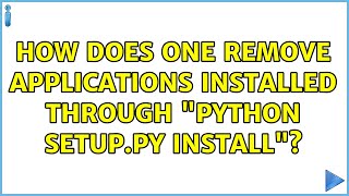 Ubuntu: How does one remove applications installed through python setup.py install