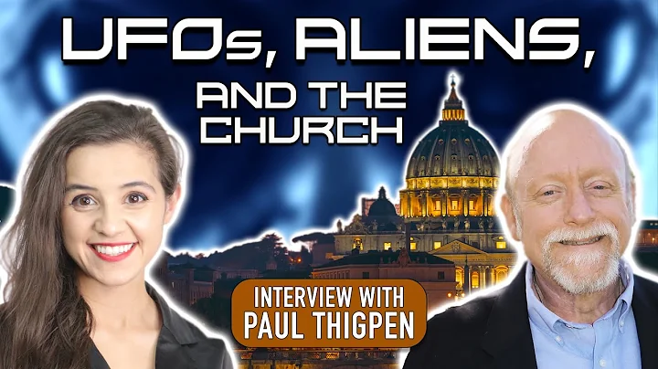 UFOs, ALIENS AND THE CHURCH (New Revelations) - Paul Thigpen