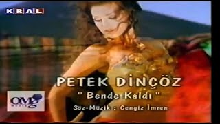 Petek Dinçöz - Bende Kaldi 2001 (Kral Tv Kayıdı)