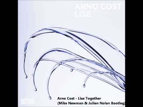 Arno Cost - Lise Together (Mike Newman & Julien No...