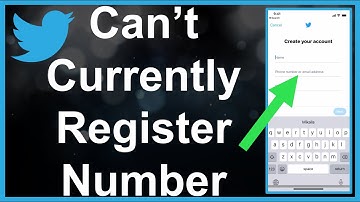 Twitter - We CANNOT Currently Register This Phone Number