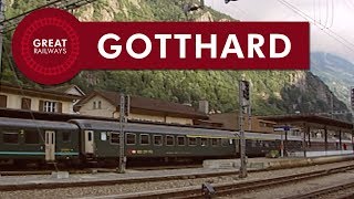 Gotthard by Train - German • Great Railways