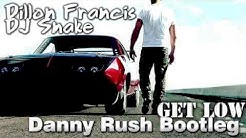Dillon Francis, DJ Snake - Get Low (Danny Rush Bounce Bootleg)  - Durasi: 4:20. 