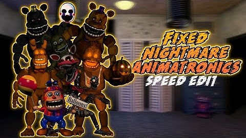 [FNaF] Speed Edit - Fixed Nightmare Animatronics Part 2