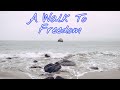 A Walk To Freedom