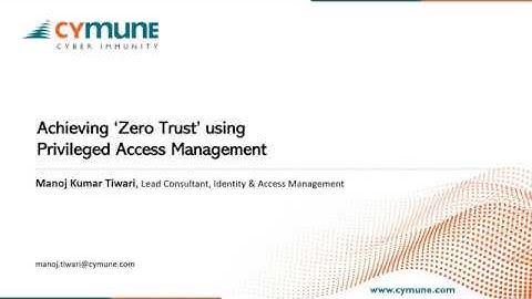 Achieving ‘Zero Trust’ using Privileged Access Management
