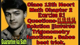 Class 12th Necrt Math Exercise 2.1 Questions- 11,14 , Solution Inverse Trigonometry functions.