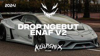 DJ DROP NGEBUT ENAF V2 BY AZIL REMIXER