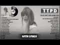 Taylor Swift 2024 With Lyrics   TTPD The Anthology Full Album Playlist 2024