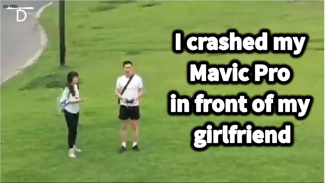 I Crashed Mavic Pro in Front of My Girlfriend  - DronesAreSuperb #3
