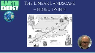 The Linear Landscape - Ley Lines, Earth Grids & Consciousness Explained - a talk by Nigel Twinn