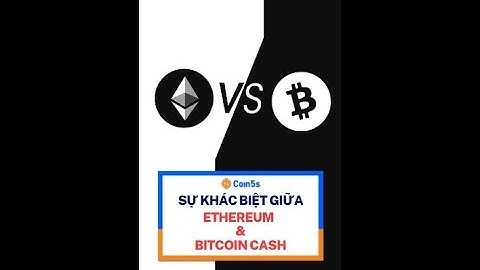 So sánh sự khác nhau bitcoin cash và bitcoin