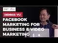Facebook Marketing For Business & Video Marketing Tips 2017 by Dennis Yu