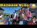 Dashain vlog full entertainment  ft cheyozengurung s0lti jevintamu6172