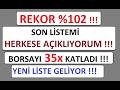 REKOR %102 !!! SON LİSTEMİ HERKESE AÇIKLIYORUM !!! BORSAYI 35x KATLADI !!! YENİ LİSTE GELİYOR !!!