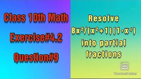Resolve 8x²/(x²+1)(1-x⁴) into partial fractions.
