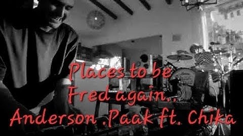 Places to be-  Fred again.. _ Anderson .Paak ft. Chika [Lyrics]