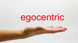How to Pronounce egocentric - American English
