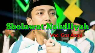 Bikin BAPER #Sholawat Nahdliyah Vocal Gus Azmi